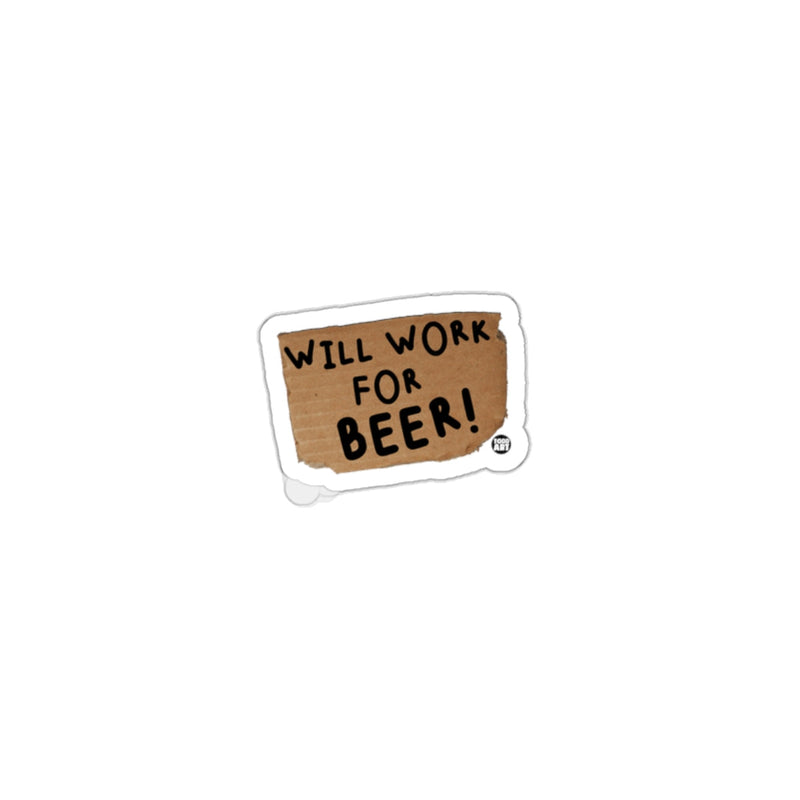 Load image into Gallery viewer, Will Work for Beer Sign Sticker Fun Decal Product
