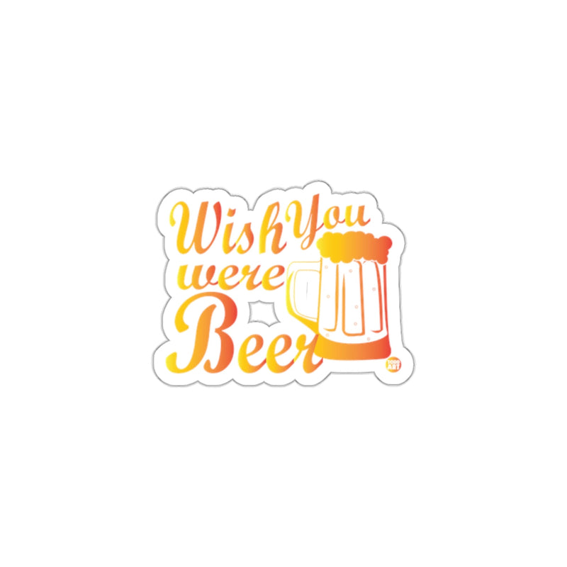 Load image into Gallery viewer, Wish You Were Beer Sticker Funny Creative Design
