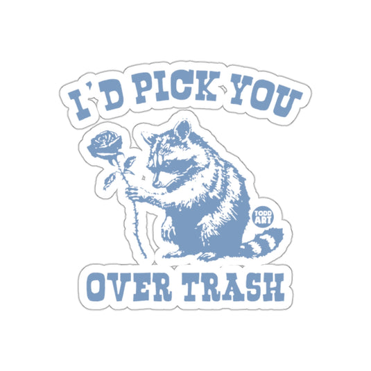 I'd Pick You Over Trash Blue Raccoon Holding Rose sticker