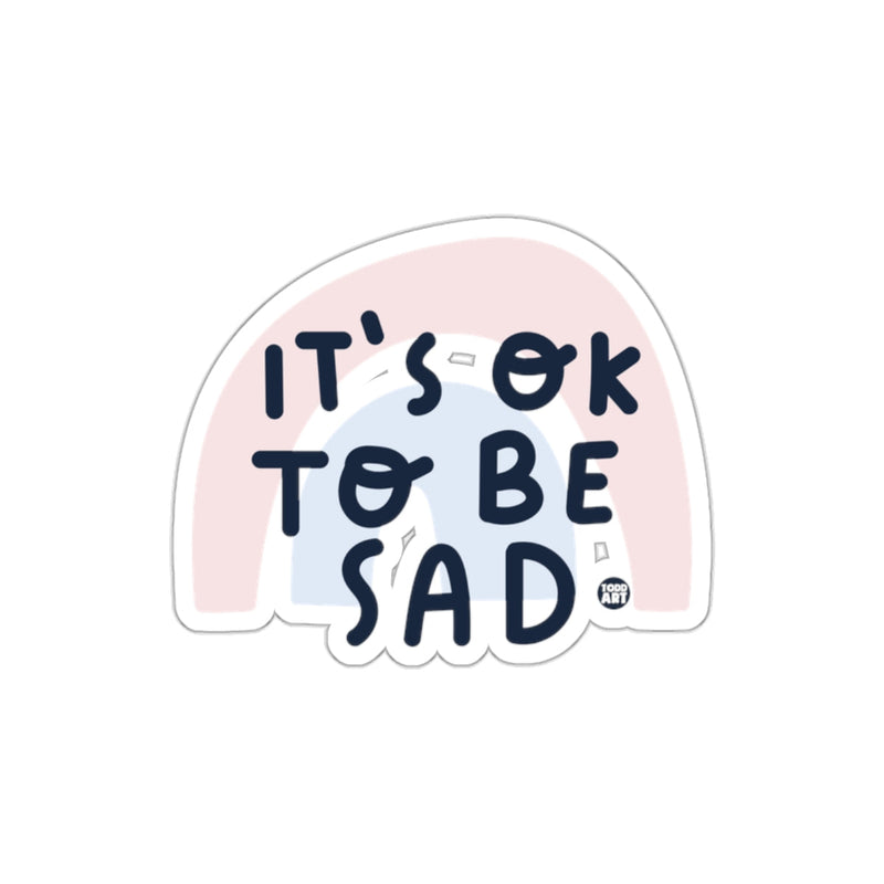 Load image into Gallery viewer, It's Ok To Be Sad Rainbow Design Sticker
