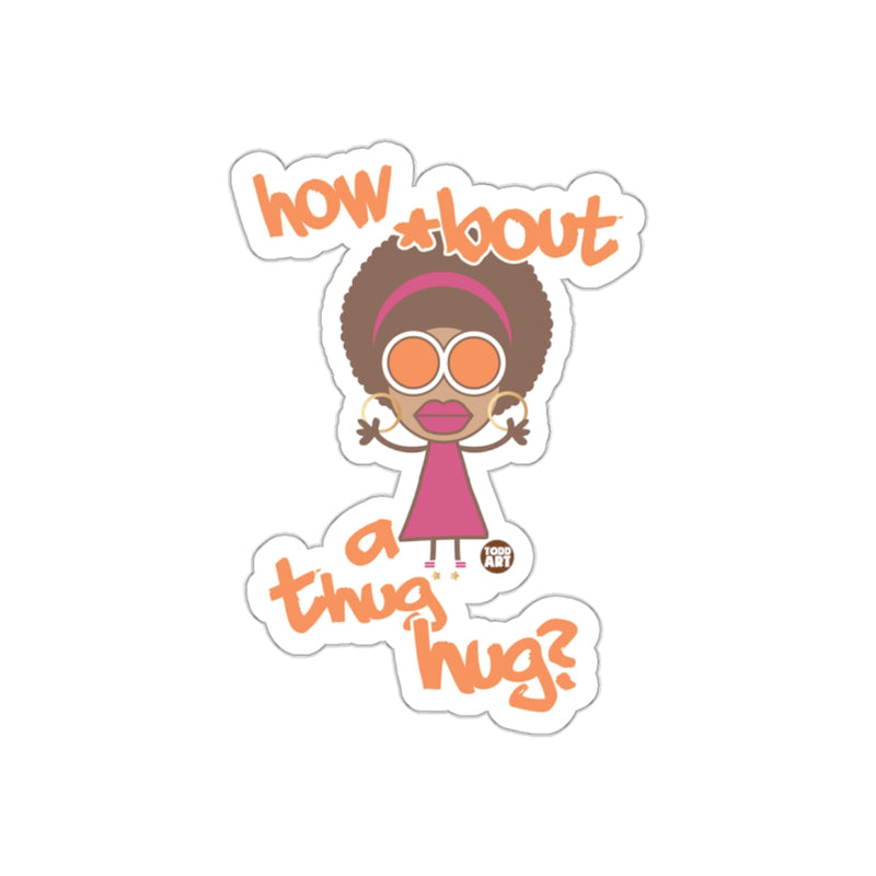 Load image into Gallery viewer, How About a Thug Hug Sticker with Fun Cartoon Design
