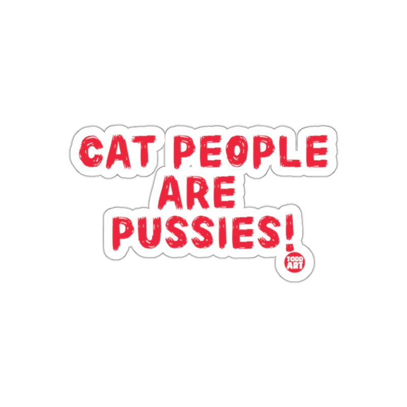 Load image into Gallery viewer, Cat People Are Pussies Funny Todd Art Red sticker
