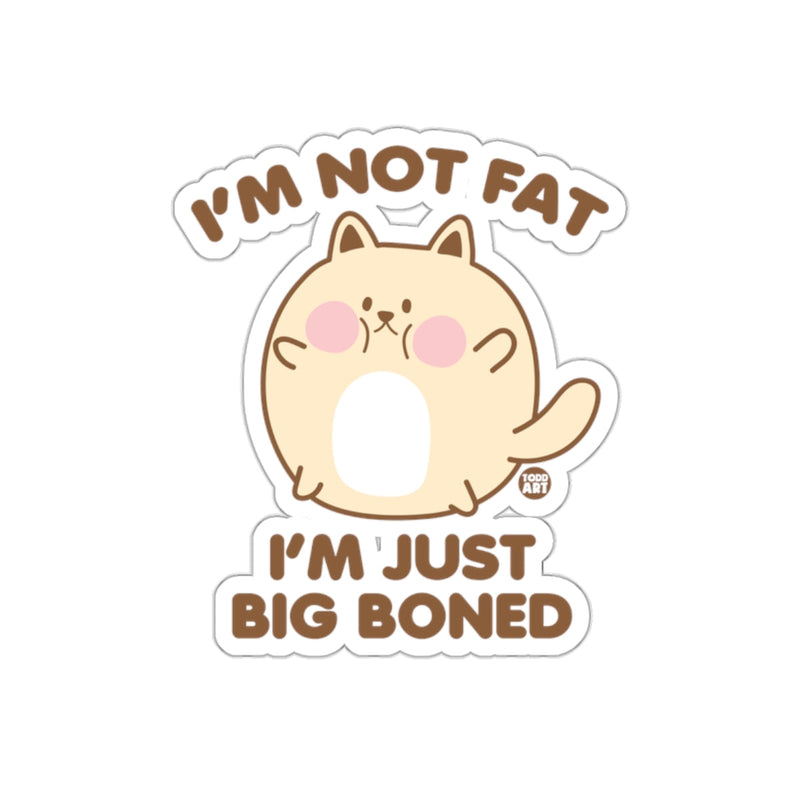 Load image into Gallery viewer, I'm Not Fat I'm Just Big Boned Sticker
