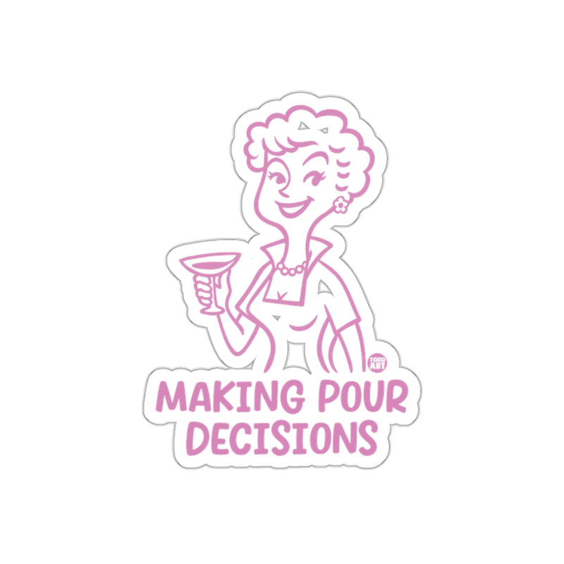 Load image into Gallery viewer, Making Pour Decisions Fun Sticker Product
