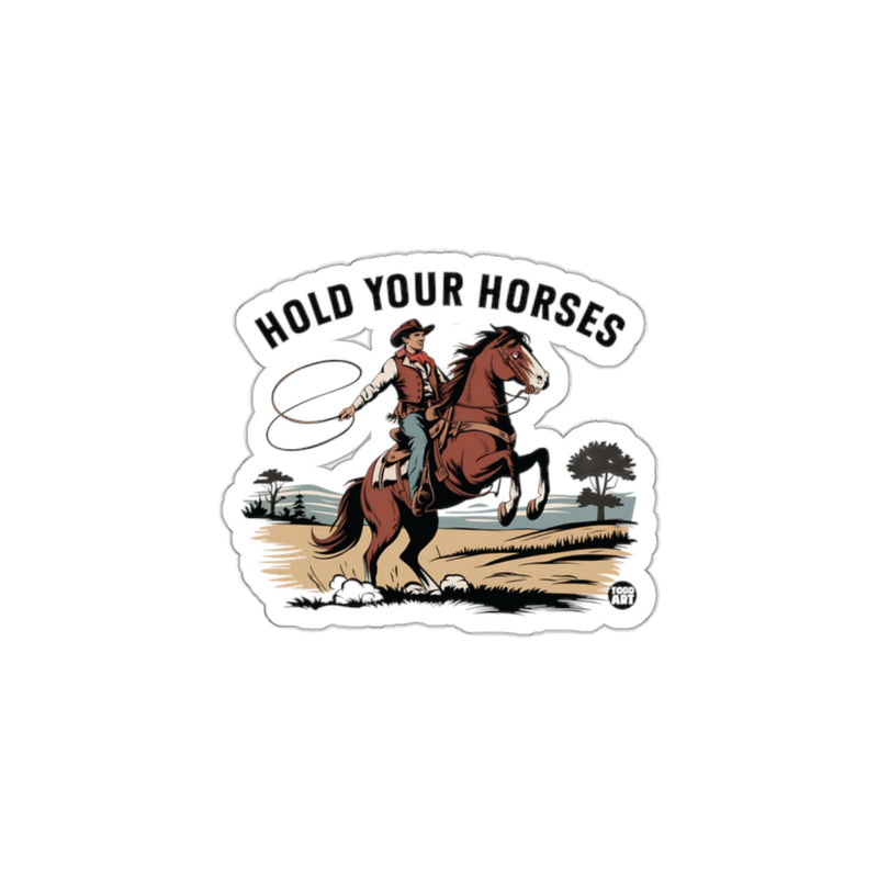 Load image into Gallery viewer, Hold Your Horses Cowboy Riding a Horse Sticker
