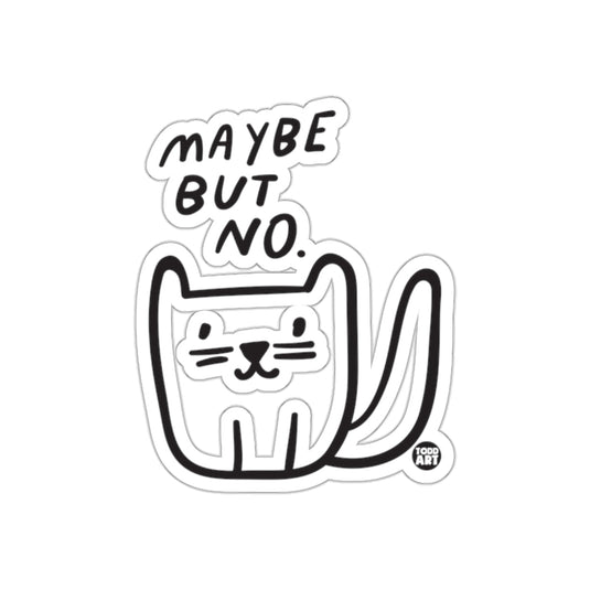 Maybe But No Cat Sticker for Fun and Quirky Decor