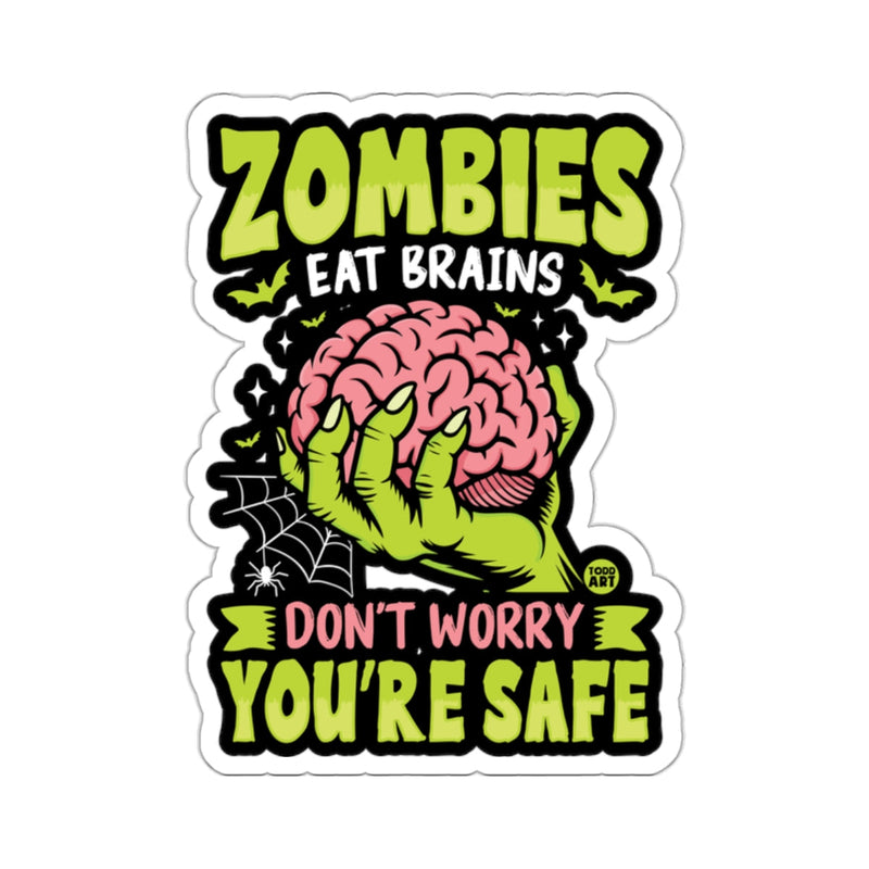 Load image into Gallery viewer, Zombies Eat Brains Dont Worry Youre Safe Sticker 
