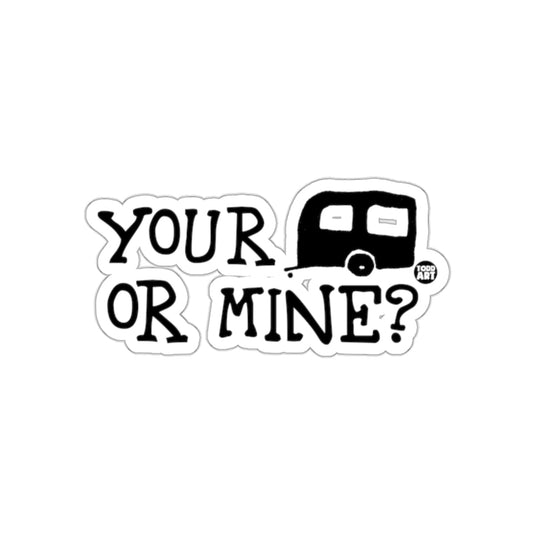 Your Or Mine Camper Design Sticker