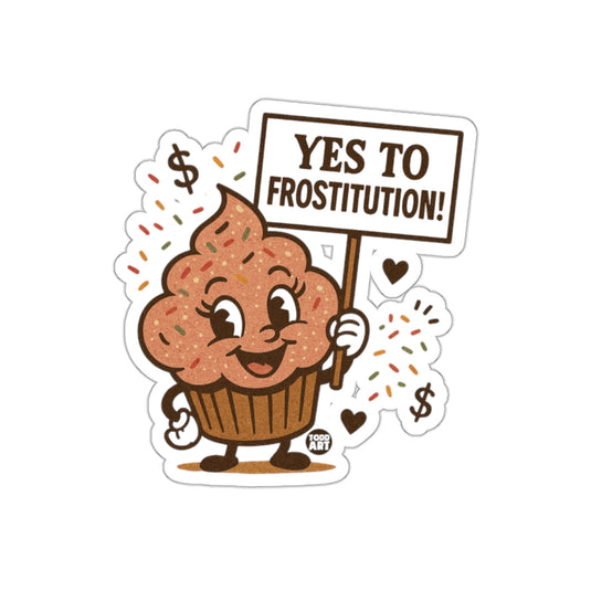 Yes To Frostitution Cheerful Cupcake Sticker