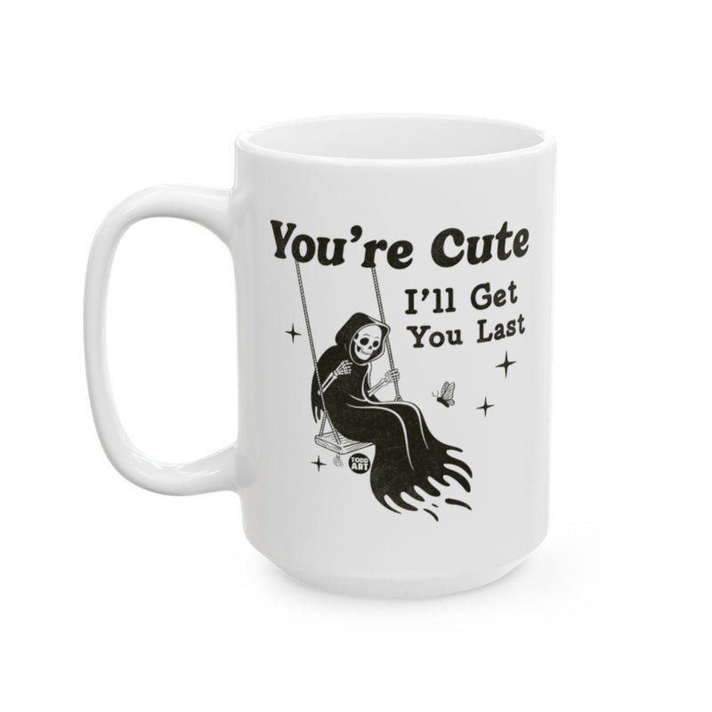 Load image into Gallery viewer, You're Cute I'll Get You Last Grim Reaper Mug
