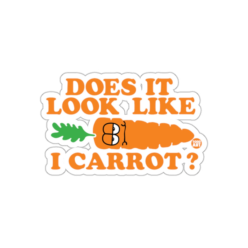 Load image into Gallery viewer, Does It Look Like I Carrot Sticker Funny Vegetable Art
