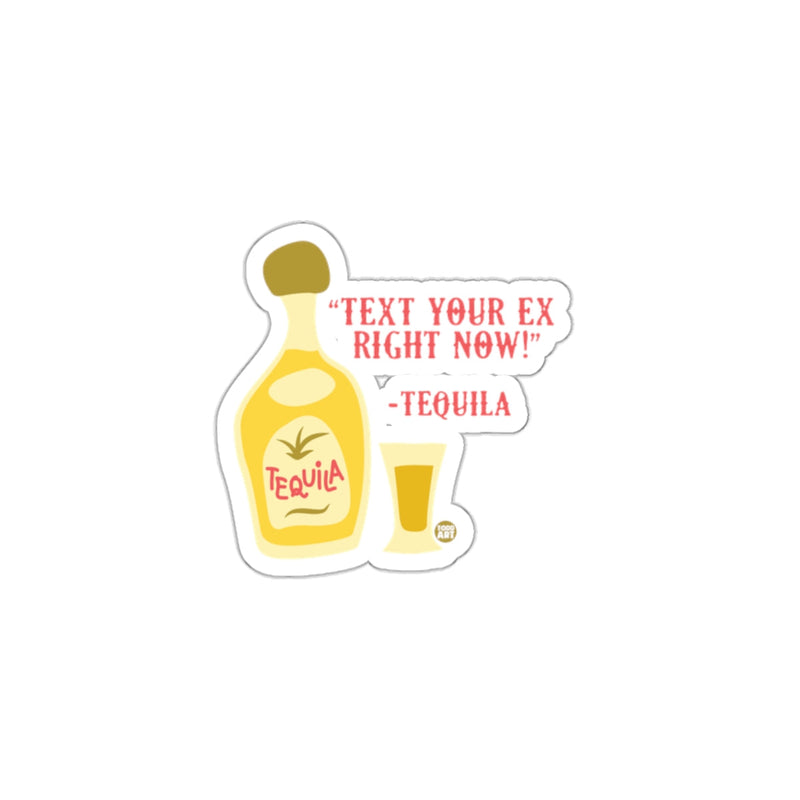 Load image into Gallery viewer, Text Your Ex Right Now Tequila Bottle Sticker
