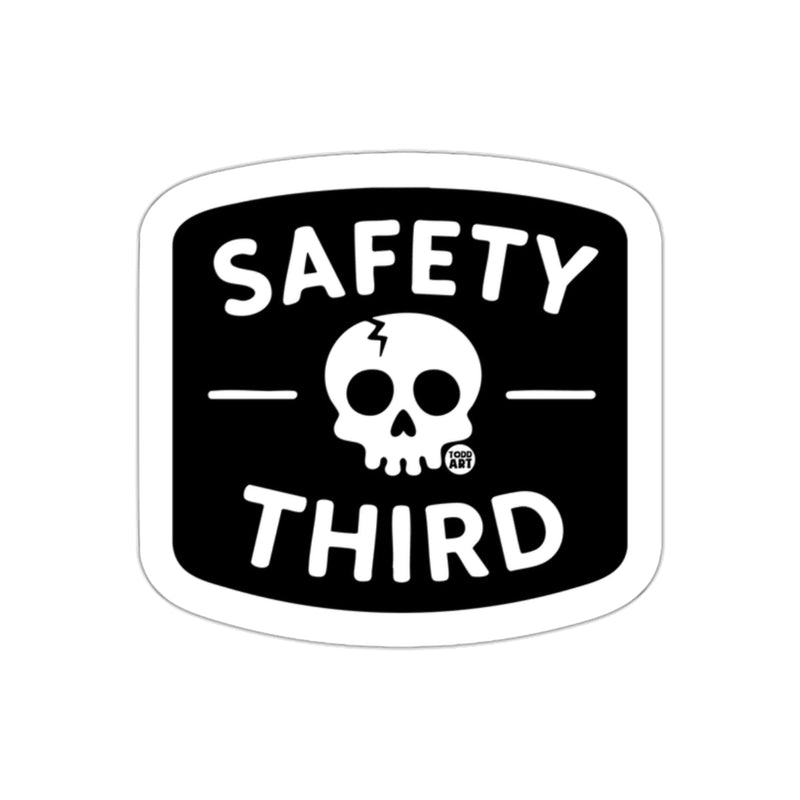 Load image into Gallery viewer, Safety Third with Skull Graphic Design Todd Art sticker
