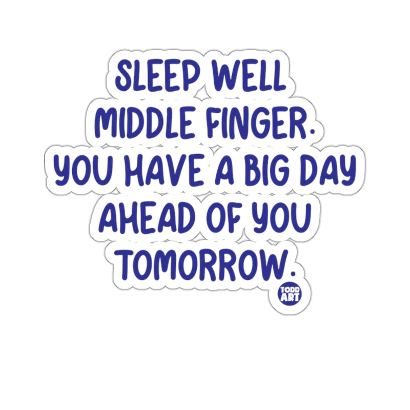 Load image into Gallery viewer, Sleep Well Middle Finger A Big Day Ahead Of You 
