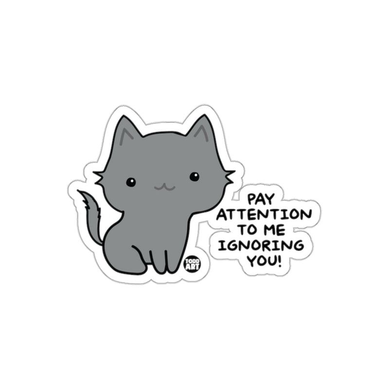 Load image into Gallery viewer, Cute Gray Cat Pay Attention To Me Ignoring You Sticker
