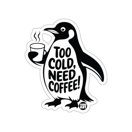 Too Cold Need Coffee Funny Penguin Art Sticker