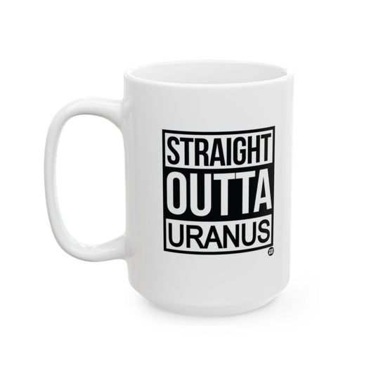 Straight Outta Uranus Humorous Coffee Mug Product