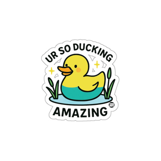 Ur So Ducking Amazing Duck Todd Art Funny sticker