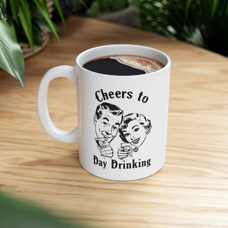 Load image into Gallery viewer, Cheers to Day Drinking Funny Coffee Mug
