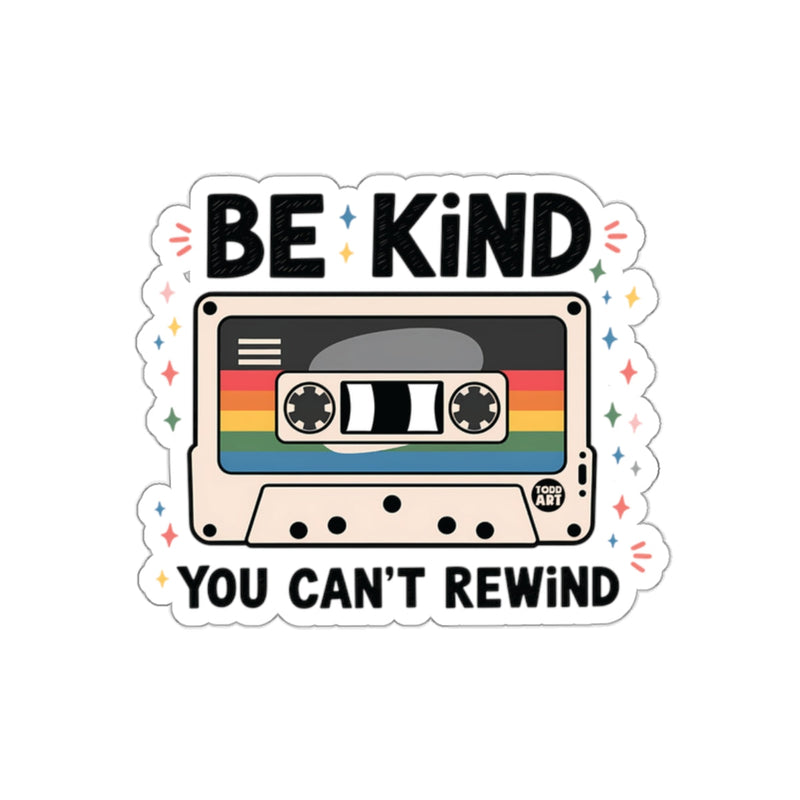 Load image into Gallery viewer, Be Kind You Cant Rewind Cassette Graphic Novelty sticker

