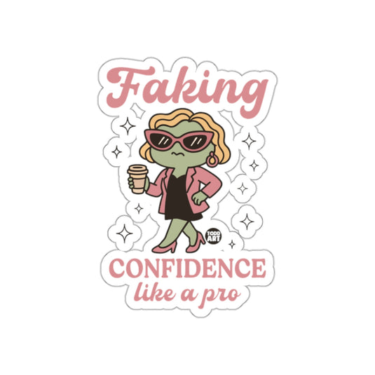 Faking Confidence Like a Pro Sticker for Motivational Fun
