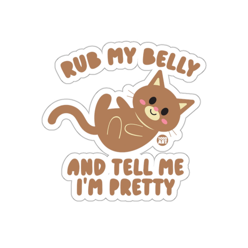 Load image into Gallery viewer, Rub My Belly and Tell Me I'm Pretty Sticker
