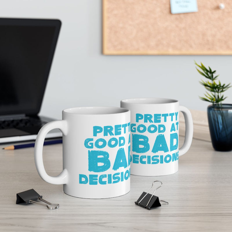 Load image into Gallery viewer, Pretty Good At Bad Decisions Funny Coffee Mug
