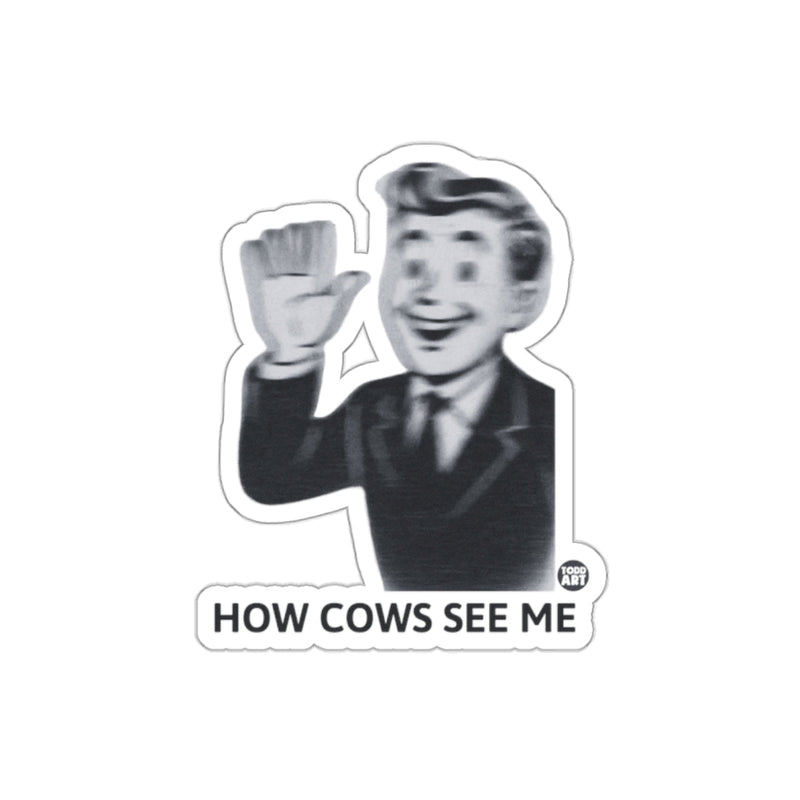 Load image into Gallery viewer, How Cows See Me Retro Style Sticker Design
