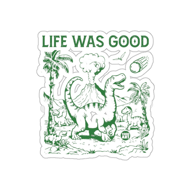 Load image into Gallery viewer, Life Was Good Dinosaur Sticker Fun Design
