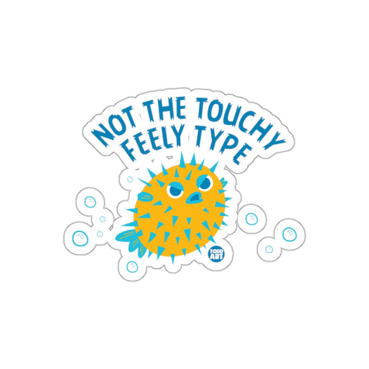 Not the Touchy Feely Type Puffer Fish Graphic Decor
