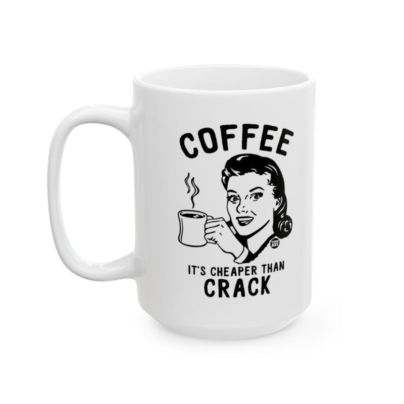 Load image into Gallery viewer, Coffee It's Cheaper Than Crack White Mug

