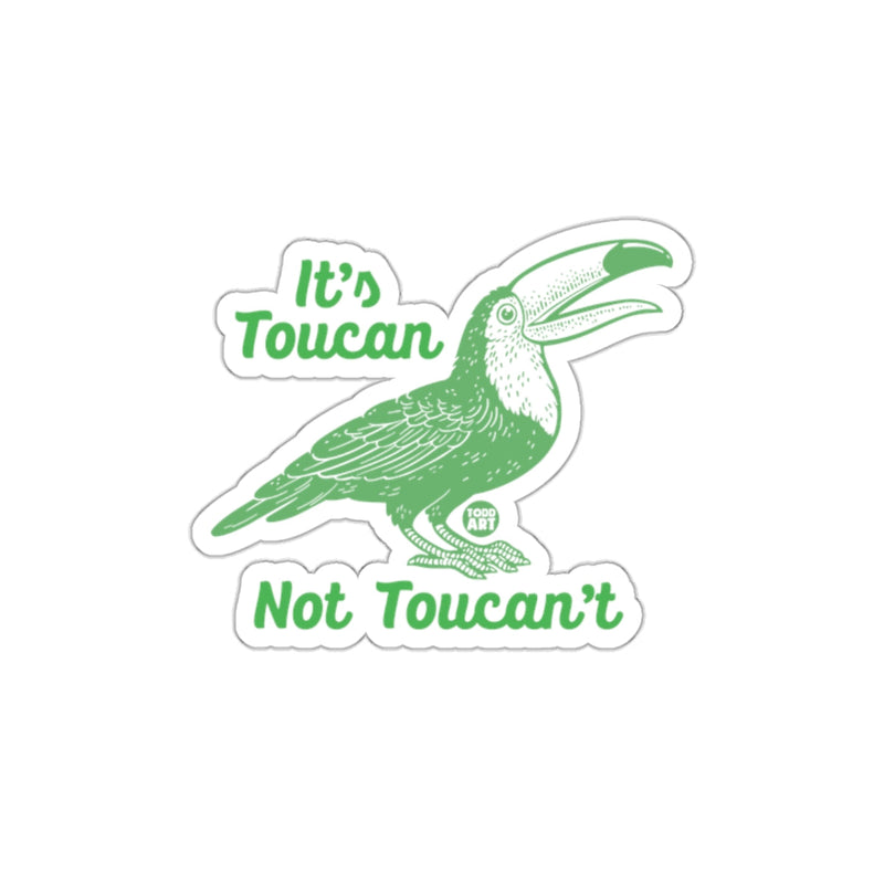 Load image into Gallery viewer, It's Toucan Not Toucan't Fun Sticker for All Ages
