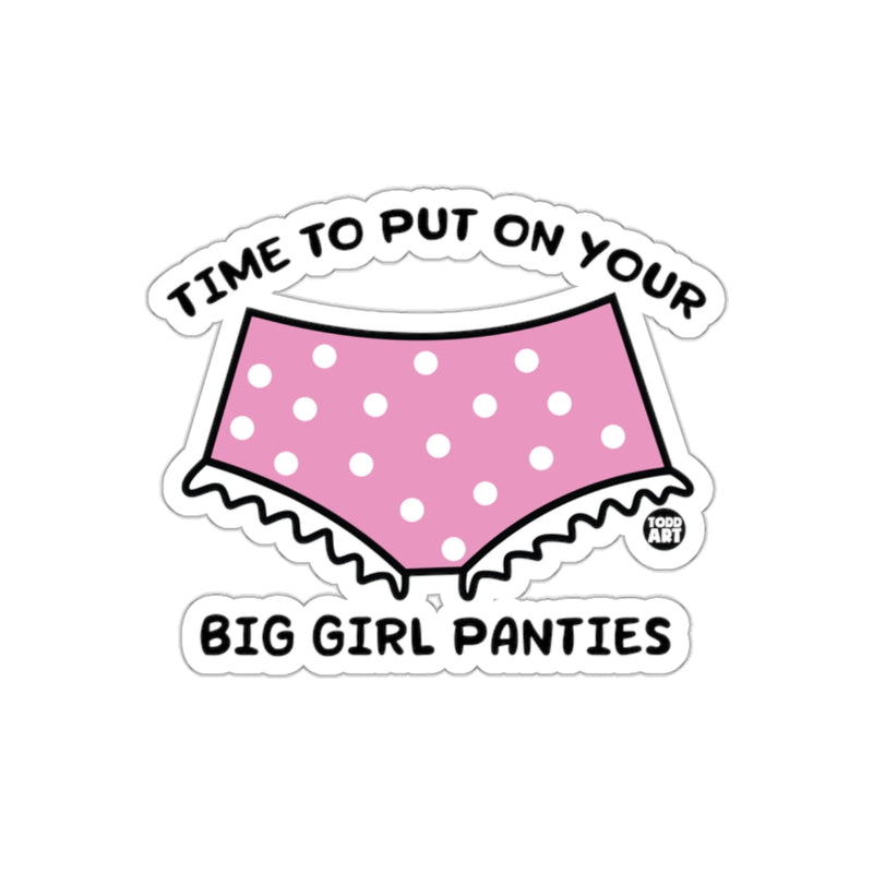 Load image into Gallery viewer, Time To Put On Your Big Girl Panties sticker
