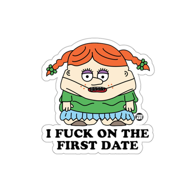 Load image into Gallery viewer, I Fuck On The First Date Graphic Sticker
