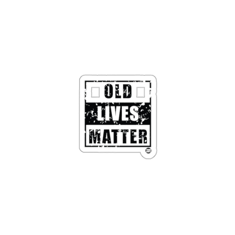 Load image into Gallery viewer, Old Lives Matter sticker motivational or advocacy sticker
