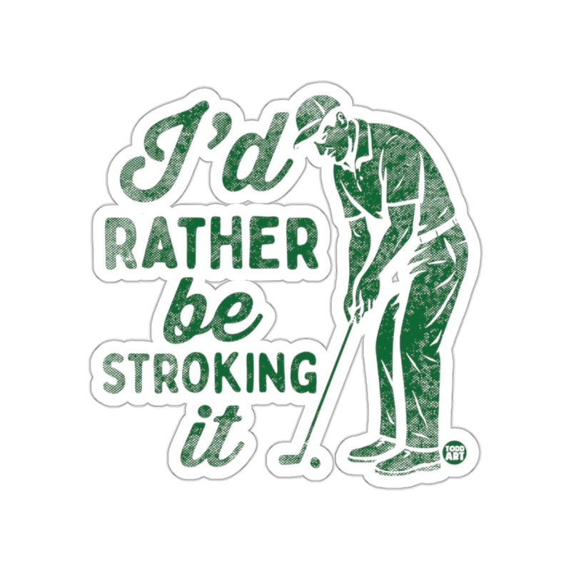 Load image into Gallery viewer, I Would Rather Be Stroking It Golfing Design sticker
