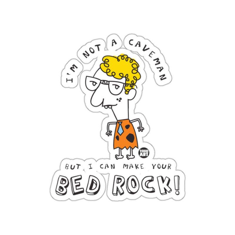 Load image into Gallery viewer, I'm Not A Caveman But I Can Make Your Bed Rock Sticker
