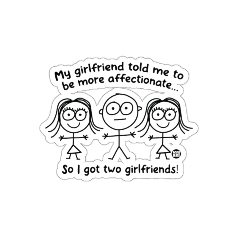 Load image into Gallery viewer, My girlfriend told me to be more affectionate sticker
