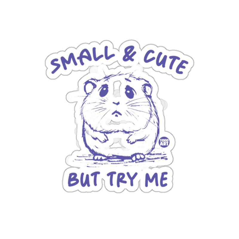 Load image into Gallery viewer, Small and Cute But Try Me Sticker
