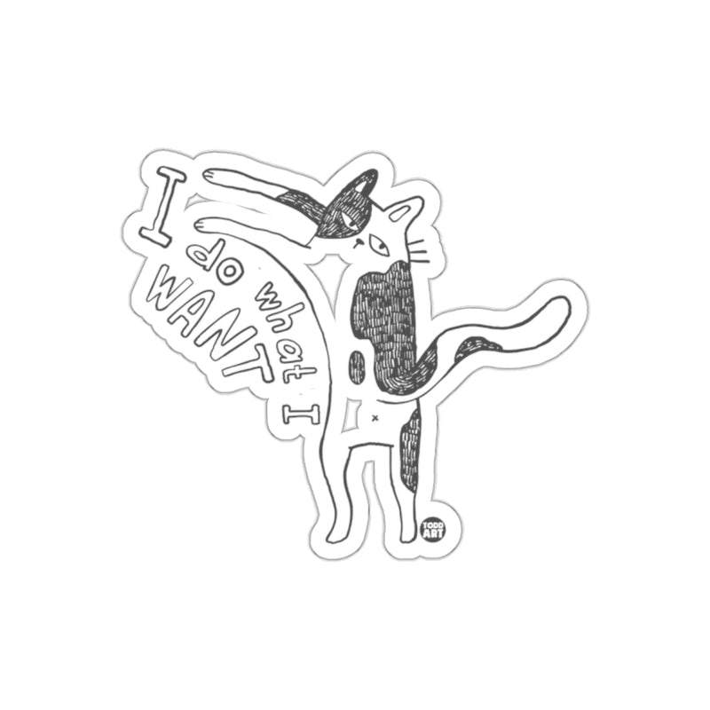 Load image into Gallery viewer, I Do What I Want Cat Sticker Artwork Fun Product
