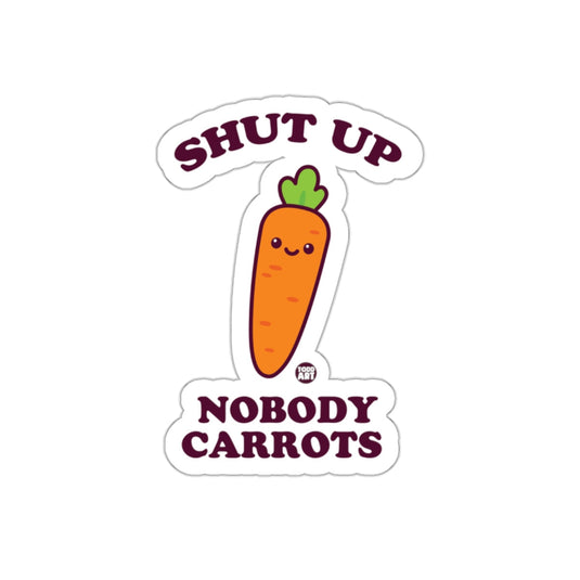 Shut Up Nobody Carrots Fun Sticker Product