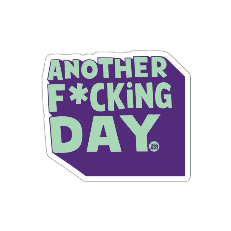 Load image into Gallery viewer, Another F*cking Day Bold Urban Sticker
