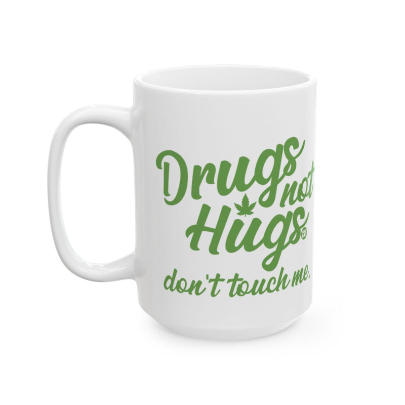 Load image into Gallery viewer, Drugs Not Hugs Don't Touch Me Coffee Mug
