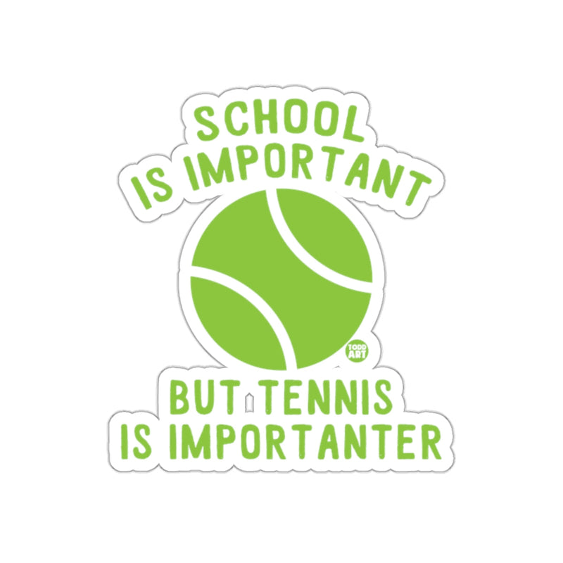 Load image into Gallery viewer, School Is Important But Tennis Is Importanter sticker
