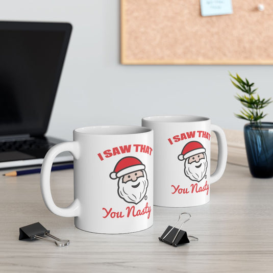 I Saw That You Nasty Funny Santa Mug Office Gift