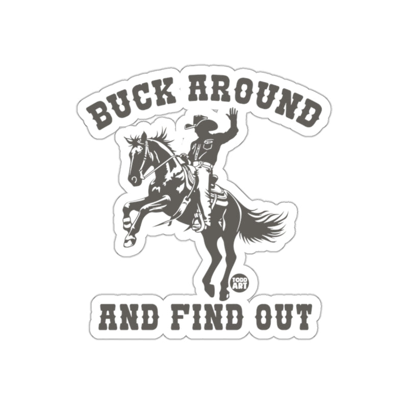 Load image into Gallery viewer, Buck Around And Find Out Cowboy Sticker
