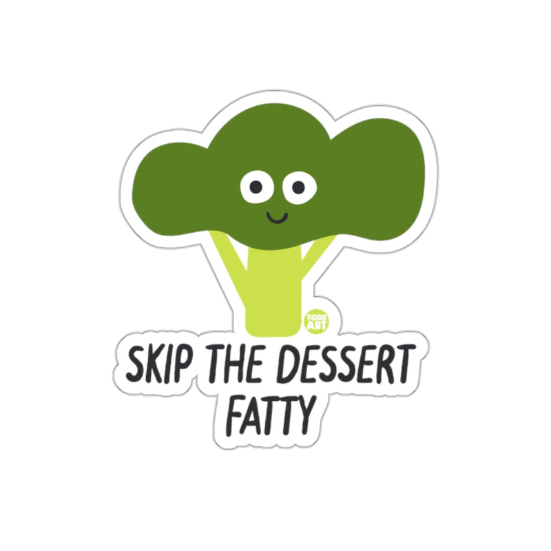 Load image into Gallery viewer, Skip The Dessert Fatty Fun Broccoli Sticker

