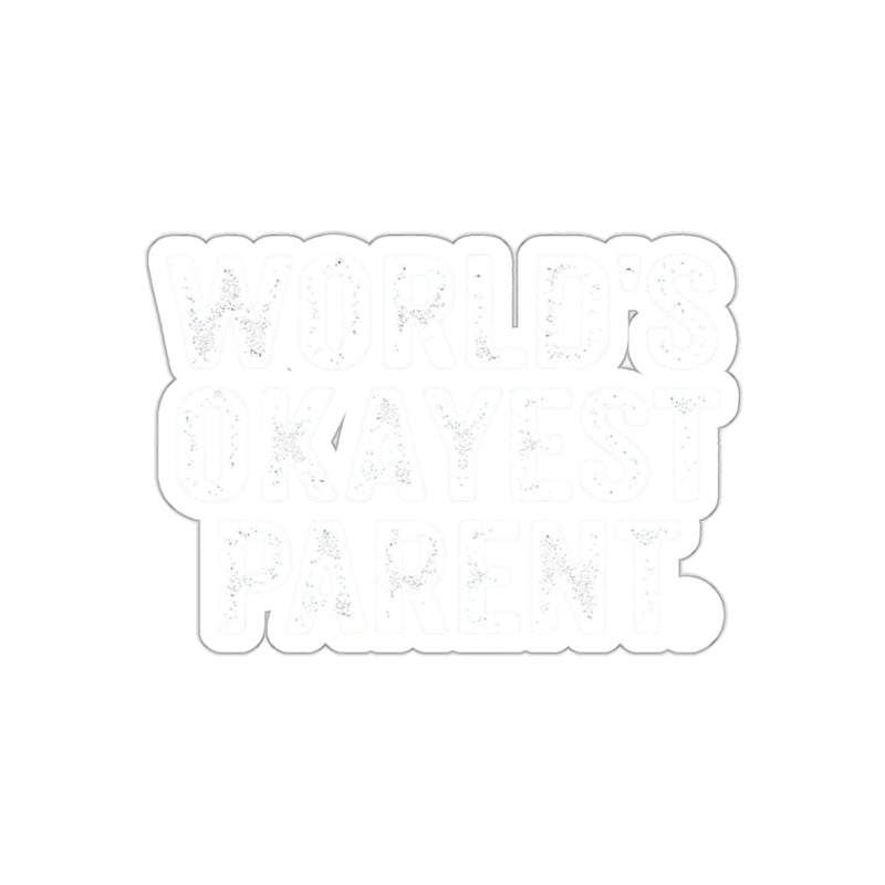 Load image into Gallery viewer, World's Okayest Parent Sticker Hilarious Fun Decal
