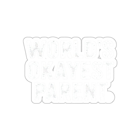World's Okayest Parent Sticker Hilarious Fun Decal