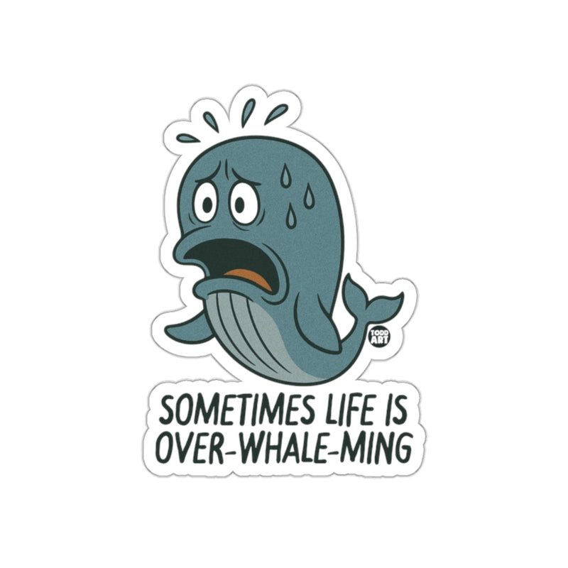 Load image into Gallery viewer, Sometimes Life Is Over-Whale-Ming Sticker
